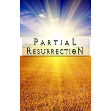 PARTIAL RESURRECTION